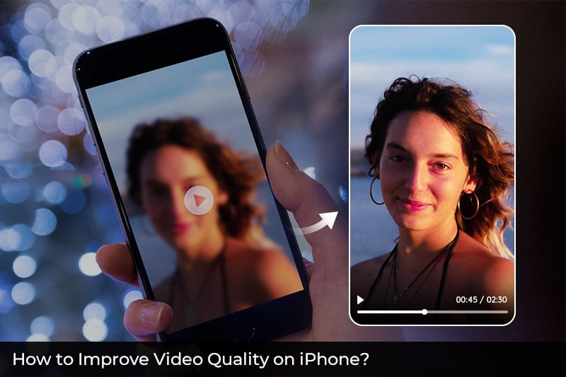 improve video quality on iphone